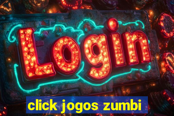 click jogos zumbi